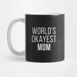 World's Okayest Mom Mug